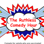 The Ruthless Comedy Hour